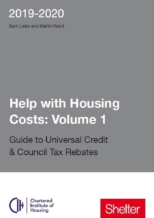 Image for Help with housing costsVolume 1,: Guide to universal credit & council tax rebates 2019-20