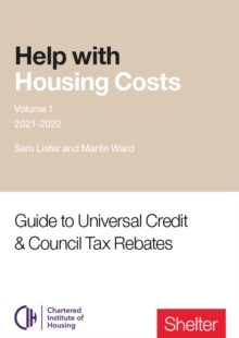 Image for Help with housing costsVolume 1,: Guide to universal credit & council tax rebates 2021-22