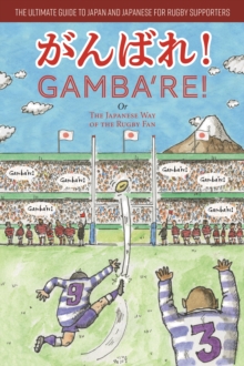 Gamba’re!: The Japanese Way of the Rugby Fan