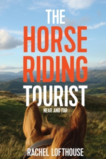 Image for The horse riding tourist  : near and far