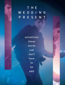 Image for The Wedding Present - Sometimes These Words Just Don’t Have To Be Said
