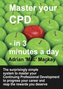 Image for Master your CPD ... in 3 minutes a day  : featuring the 7 critical mistakes to avoid with your CPD
