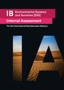 Image for IB Environmental Systems and Societies [ESS] Internal Assessment : The Definitive IA Guide for the International Baccalaureate [IB] Diploma