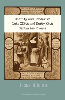 Image for Charity and Gender in Late XIXth and Early XXth Centuries France