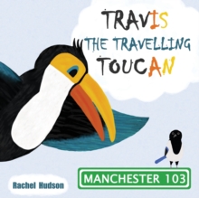 Image for Travis the Travelling Toucan: In Manchester