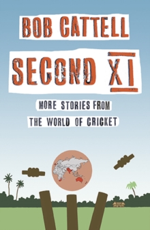 Second XI: More Stories from the World of Cricket