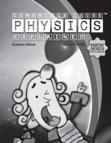 Cambridge IGCSE Physics Explained: Black and White Version