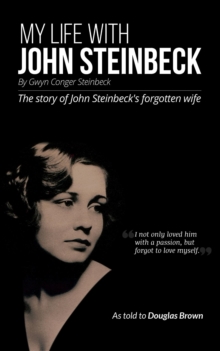 Image for My Life With John Steinbeck: The Story of John Steinbeck's Forgotten Wife.