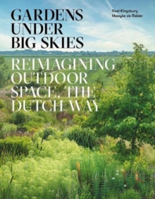 Image for Gardens under big skies  : reimagining outdoor space, the Dutch way