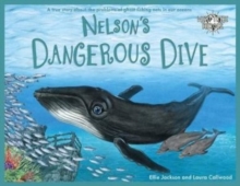 Image for Nelson's Dangerous Dive : A true story about the problems of ghost fishing nets in our oceans