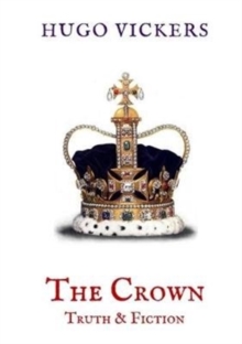 Image for The Crown: Truth & Fiction