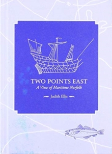 Two Points East: A View of Maritime Norfolk