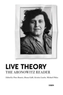 Image for Live theory  : the Aronowitz reader