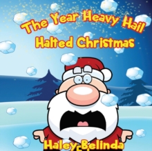 Image for The Year Heavy Hail Halted Christmas