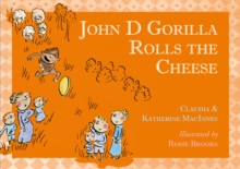 Image for John D Gorilla Rolls the Cheese