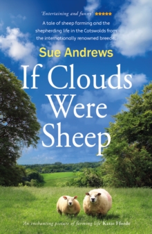 If Clouds Were Sheep: a tale of sheep farming in the Cotswolds