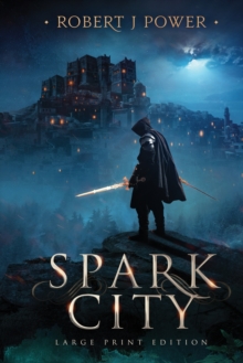 Image for Spark City : Book One of the Spark City Cycle (Large Print)