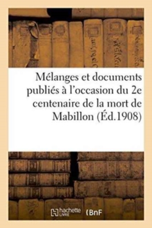 Image for Melanges Et Documents Publies A l'Occasion Du 2e Centenaire de la Mort de Mabillon