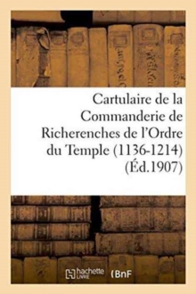 Image for Cartulaire de la Commanderie de Richerenches de l'Ordre Du Temple 1136-1214