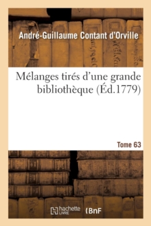 Image for M?langes Tir?s d'Une Grande Biblioth?que. Tome 63