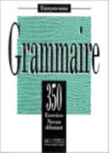 Image for Grammaire  : 350 exercicesNiveau dâebutant