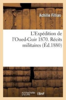 Image for L'Exp?dition de l'Oued-Guir 1870. R?cits Militaires