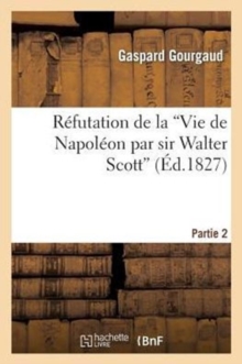 Image for R?futation de la 'Vie de Napol?on Par Sir Walter Scott'