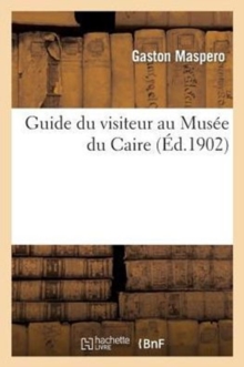 Image for Guide Du Visiteur Au Musee Du Caire