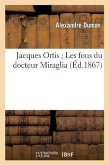 Image for Jacques Ortis Les Fous Du Docteur Miraglia
