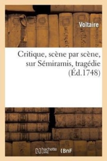 Image for Critique, Scene Par Scene, Sur Semiramis, Tragedie