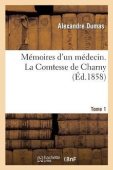 Image for M?moires d'Un M?decin. La Comtesse de Charny. Tome 1