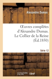 Image for Oeuvres Compl?tes d'Alexandre Dumas. S?rie 12 Le Collier de la Reine