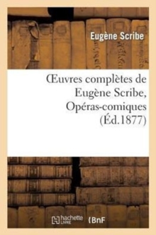 Image for Oeuvres Compl?tes de Eug?ne Scribe, Op?ras-Comiques. S?r. 4