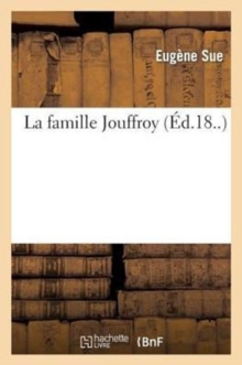 Image for La Famille Jouffroy (?d.18..)