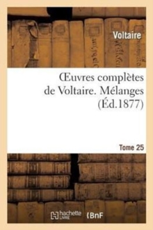 Image for Oeuvres Compl?tes de Voltaire. Tome 25, M?langes T4