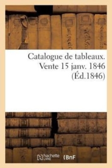 Image for Catalogue de Tableaux. Vente 15 Janv. 1846
