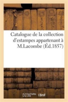Image for Catalogue de la Collection d'Estampes Appartenant A M. L. C Lacombe