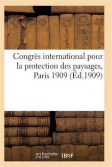 Image for Congres International Pour La Protection Des Paysages, Paris 1909