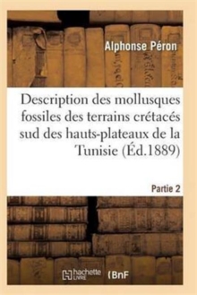 Image for Description Des Mollusques Fossiles Des Terrains Cretaces Sud Des Hauts-Plateaux de la Tunisie Pa2