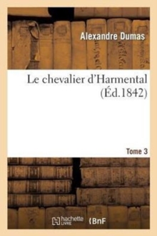 Image for Le Chevalier d'Harmental.Tome 3
