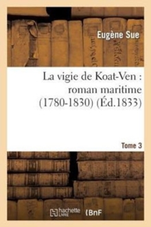 Image for La Vigie de Koat-Ven: Roman Maritime (1780-1830)Tome 3