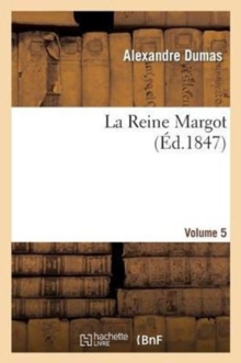 Image for La Reine Margot.Volume 5