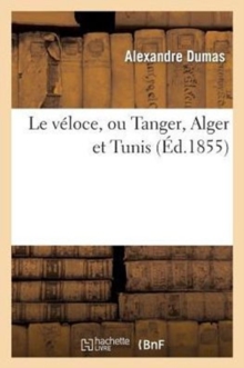 Image for Le veloce, ou Tanger, Alger et Tunis