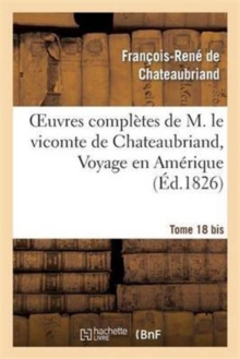 Image for Oeuvres Compl?tes de M. Le Vicomte de Chateaubriand, Tome 18 Bis. Les Martyrs