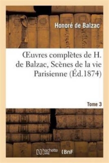 Image for Oeuvres Compl?tes de H. de Balzac. Sc?nes de la Vie Parisienne, T3. La Maison Nucingen,