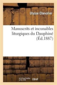 Image for Manuscrits Et Incunables Liturgiques Du Dauphin?