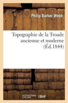 Image for Topographie de la Troade Ancienne Et Moderne