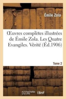 Image for Oeuvres Compl?tes Illustr?es de ?mile Zola. Les Quatre Evangiles. V?rit?. Tome 2