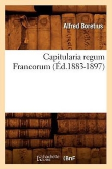Image for Capitularia regum Francorum (Ed.1883-1897)