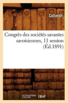 Image for Congres Des Societes Savantes Savoisiennes, 11 Session (Ed.1891)